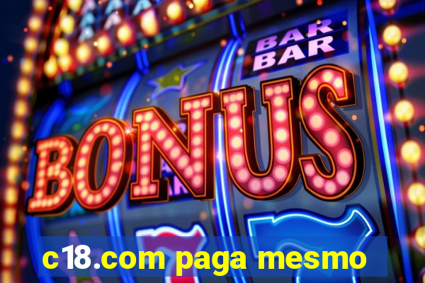 c18.com paga mesmo